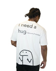 OVERSIZE T-SHIRT NEED A HUG